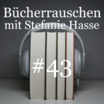 Folge 43: Wie Autor*innen Social Media für sich nutzen können - Interview mit Stefanie Hasse | Bücherrauschen – der Podcast