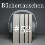 Folge 52: Bestseller - Wie gelangt ein Buch auf die Bestsellerlisten | Bücherrauschen – der Podcast